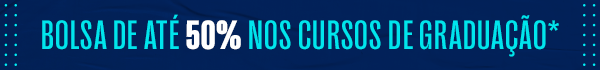 Bolsa de até 50% nos cursos de graduação